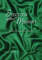 Seduction After Midnight: In the Heat of the Night 0990457001 Book Cover