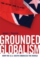 Grounded Globalism: How the U.S. South Embraces the World (The New Southern Studies) 0820334723 Book Cover