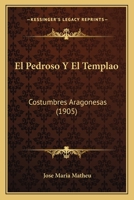 El Pedroso Y El Templao: Costumbres Aragonesas 0270521925 Book Cover