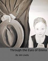 Through the Eyes of Emma 1456510908 Book Cover
