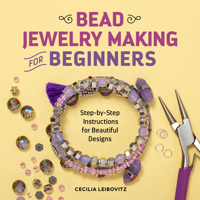 Bead Jewelry Making for Beginners: Step-By-Step Instructions for Beautiful Designs 1641526424 Book Cover