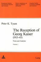 The Reception of Georg Kaiser (1915-45): Texts and Analysis 0820401455 Book Cover