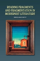 Reading Fragments and Fragmentation in Modernist Literature 1845198956 Book Cover