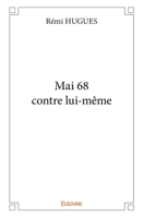 Mai 68 contre lui-même (French Edition) 2414230266 Book Cover