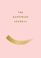 The Happiness Journal: Tips and Exercises to Help You Find Joy in Every Day 1787833038 Book Cover