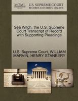 Sea Witch, the U.S. Supreme Court Transcript of Record with Supporting Pleadings 1270028197 Book Cover