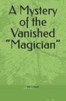 A Mystery of the Vanished “Magician” B0CPJZ49NJ Book Cover