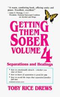 Getting Them Sober: Vol 4 : Separations and Healings (Getting Them Sober) 0961599510 Book Cover
