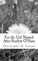 For the Girl Named After Scarlett O'Hara 1481925172 Book Cover