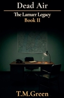 Dead Air (The Lamarr Legacy) B0H55HQS3G Book Cover