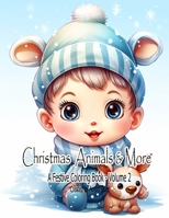 Christmas Animals and More - A Festive Coloring Book: Volume 2 B0CP7XDCDQ Book Cover