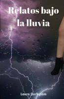 Relatos bajo la lluvia 1979930635 Book Cover