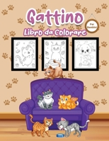 Gattino Libro da Colorare per Bambini: Grande libro di gattini per ragazzi, ragazze e bambini. Gatto perfetto libro da colorare per bambini e ragazzi che amano giocare e divertirsi con gattini carino 1008946885 Book Cover