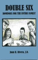 Double Six: Dominoes for the Whole Family! 0615286380 Book Cover