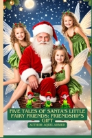 Five Tales of Santa's Little Fairy Friends: Friendship's Gift 199858612X Book Cover