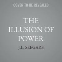 The Illusion of Power B0H4HQ8KB9 Book Cover