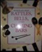 Rattles, Bells, & Chiming Bars (Merlion Arts Library) 1857370287 Book Cover