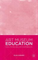 Art Museum Education: Facilitating Gallery Experiences 1137412879 Book Cover