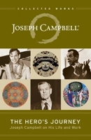 The Hero's Journey: Joseph Campbell on His Life & Work (Works) 0062501712 Book Cover