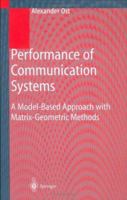 Performance of Communication Systems: A Model-based Approach with Matrix-Geometric Methods (Engineering Online Library): A Model-based Approach with Matrix-Geometric ... Methods (Engineering Online Li 354041438X Book Cover