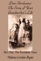 Dear Shoshanna: The Story of Your Grandmother's Life 1451276486 Book Cover