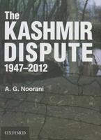 The Kashmir Dispute, 1947-2012 0199400180 Book Cover