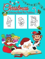 Christmas Coloring for Toddlers: Christmas Cute Santa Snowman & Animals Coloring book/Funny Activity Book Kids Ages 2-4,4-8 Boys, Girls, Preschool, Homeschool, kindergarten, Autistic - Down syndrome k B08P1K4L2D Book Cover