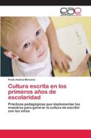 Cultura escrita en los primeros años de escolaridad: Prácticas pedagógicas que implementan los maestros para generar la cultura de escribir con los niños 6202121394 Book Cover