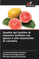 Qualità del biofilm di manioca trattato con guava e olio essenziale di cannella (Italian Edition) 6208971152 Book Cover