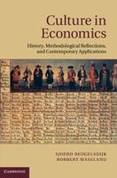 Culture in Economics: History, Methodological Reflections and Contemporary Applications 1107684617 Book Cover