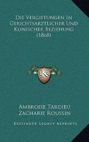 Die Vergiftungen in Gerichts�rztlicher Und Klinischer Beziehung 1143812484 Book Cover