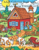 Farm Friends Adult Coloring Book B0C5P9TW12 Book Cover