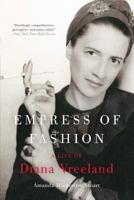 Empress of Fashion: A Life of Diana Vreeland 0061691747 Book Cover