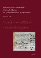 Autoritat Der Autorschaft: Heinrich Glarean ALS Vermittler Seiner Musiktheorie 3895009253 Book Cover