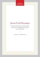 Soviet Civil Procedure: History and Analysis Transactions, American Philosophical Society (Vol. 67, Part 6) (Transactions of the American Philosophical Society) 1422375145 Book Cover