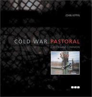 Cold War Pastoral: Greenham Common 190103397X Book Cover
