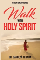 Walk: With Holy Spirit (A Relationship Series) B0DY6MLSNS Book Cover