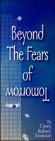 Beyond the Fears of Tomorrow 0977367606 Book Cover