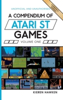 A Compendium of Atari ST Games - Volume One 1789824400 Book Cover