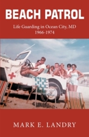 Beach Patrol Life Guarding in Ocean City, MD 1966-74 B0C4XVFS6J Book Cover