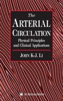 The Arterial Circulation: Physical Principles and Clinical Applications 1617371068 Book Cover
