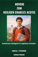 NOVENE ZUM HEILIGEN CHARLES ACUTIS (German Edition) B0GFP5NSM7 Book Cover