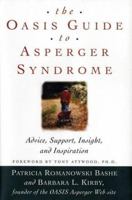 The OASIS Guide to Asperger Syndrome: Completely Revised and Updated: Advice, Support, Insight, and Inspiration 1400081521 Book Cover