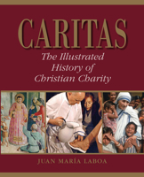 Caritas: The Illustrated History of Christian Charity 0809106108 Book Cover