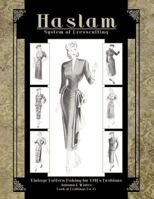 Haslam System of Dresscutting -- Vintage Pattern Making for 1940s Fashions 1936049724 Book Cover