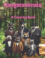 Gangstanimals: A Coloring Book B0CVHNTSGZ Book Cover
