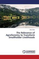 The Relevance of Agroforestry to Transform Smallholder Livelihoods 3659205419 Book Cover