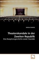 Theaterskandale in der Zweiten Republik: Eine Rezeptionsgeschichte zweier Skandale 3639252977 Book Cover