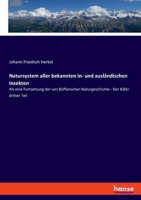 Natursystem aller bekannten in- und ausländischen Insekten: Als eine Fortsetzung der von Büffonschen Naturgeschichte - Der Käfer dritter Teil 3348090067 Book Cover