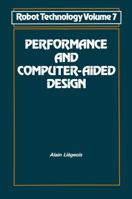 Robot Technology: Performance and Computer Aided Design v. 7 (Robot technology) 1468468545 Book Cover